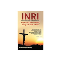 Austin Macauley Publishers INRI (Iesus Nazarenus, Rex Iudaeorum) Jesus of Nazareth, King of the Jews (häftad, eng)
