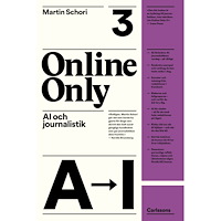 Martin Schori AI och journalistik - Online Only 3 (bok, danskt band)