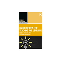 Taylor & francis ltd Using Rubrics for Teaching and Learning (häftad, eng)
