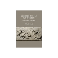 Archaeopress L’ oblique dans le monde grec (häftad, fre)
