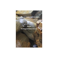 Archaeopress Connecting Networks: Characterising Contact by Measuring Lithic Exchange in the European Neolithic (häftad, eng)