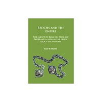 Archaeopress Brochs and the Empire (häftad, eng)