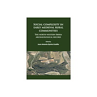 Archaeopress Social complexity in early medieval rural communities (häftad, eng)