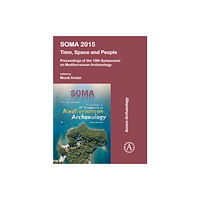 Archaeopress SOMA 2015: Time, Space and People (häftad, eng)