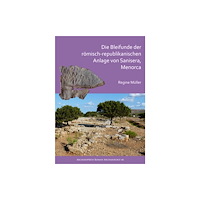 Archaeopress Die Bleifunde der romisch-republikanischen Anlage von Sanisera, Menorca (häftad, ger)