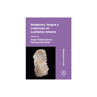 Archaeopress Imagenes, lengua y creencias en Lusitania romana (häftad, spa)
