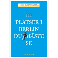 Lucia Jay von Seldeneck 111 platser i Berlin du måste se (bok, danskt band)