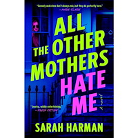Penguin Random House USA All the Other Mothers Hate Me (pocket, eng)