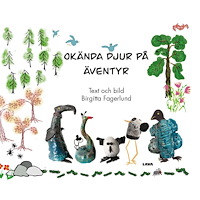 Birgitta Fagerlund Okända djur på äventyr (inbunden)