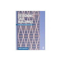 Taylor & francis ltd Designing Tall Buildings (häftad, eng)