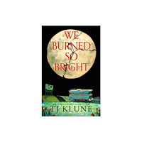 TJ Klune We Burned So Bright (häftad, eng)