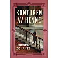 Fredrik Schantz Konturen av henne (inbunden)