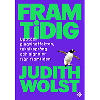 Judith Wolst Framtidig : upptäck pingvineffekten, tekniksprång och signaler från framtiden (bok, danskt band)