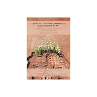 Cotswold Archaeology Cannington Bypass, Somerset: Excavations in 2014 (inbunden, eng)