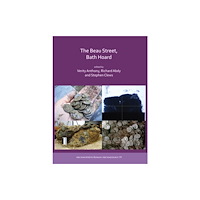 Archaeopress The Beau Street, Bath Hoard (inbunden, eng)