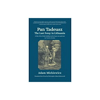 Academic Studies Press Pan Tadeusz, or the Last Foray in Lithuania (häftad, eng)
