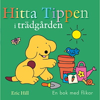 Eric Hill Hitta Tippen i trädgården : en bok med flikar (inbunden)