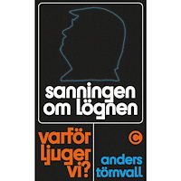Anders G. Törnvall Sanningen om lögnen : varför ljuger vi? (bok, danskt band)