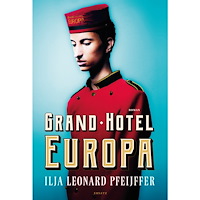 Ilja Leonard Pfeijffer Grand Hotel Europa (inbunden)