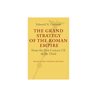 Johns Hopkins University Press The Grand Strategy of the Roman Empire (inbunden, eng)