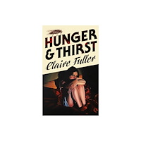 Penguin books ltd Hunger and Thirst (inbunden, eng)