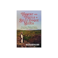 The University of Alabama Press Torment and Tequila in Belle Epoque Mexico (inbunden, eng)