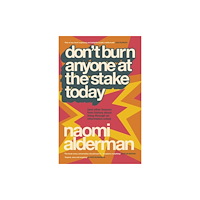 Penguin books ltd Don’t Burn Anyone at the Stake Today (häftad, eng)
