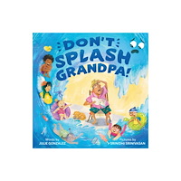 Sourcebooks, Inc Don't Splash Grandpa! (inbunden, eng)