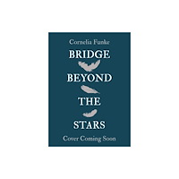 Hachette Children's Group The Bridge Beyond the Stars (inbunden, eng)
