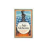 Profile Books Ltd The Age of Alchemy (inbunden, eng)