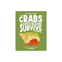 Hungry Tomato Ltd Can Crabs and Crustaceans Survive Anywhere? (inbunden, eng)