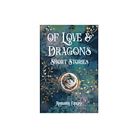 Flame Tree Publishing Of Love & Dragons (inbunden, eng)