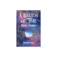 Flame Tree Publishing A Breath of Time (inbunden, eng)