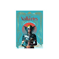 Flame Tree Publishing The Valkyries (inbunden, eng)