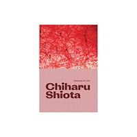 Hayward Gallery Publishing Chiharu Shiota (inbunden, eng)