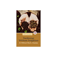 Double 9 Books Gardening Without Irrigation: Or Without Much, Anyway (häftad, eng)