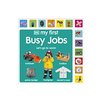 Dorling Kindersley Ltd My First Busy Jobs (bok, board book, eng)