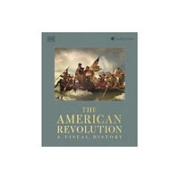 Dorling Kindersley Ltd The American Revolution (inbunden, eng)