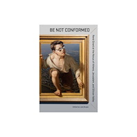 The catholic university of america press Be not Conformed (häftad, eng)