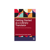 Taylor & francis ltd Getting Started as a Literary Translator (häftad, eng)