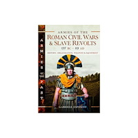 Pen & Sword Books Ltd Armies of the Roman Civil Wars and Slave Revolts, 135 BC–AD 69 (inbunden, eng)