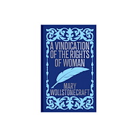 Arcturus publishing ltd A Vindication of the Rights of Woman (inbunden, eng)