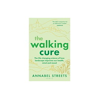 Bloomsbury Publishing PLC The Walking Cure (häftad, eng)