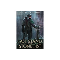 Michael R. Miller Last Stand of the Stone Fist (häftad, eng)