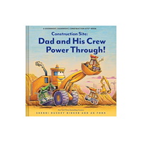 Chronicle Books Construction Site: Dad and His Crew Power Through! (inbunden, eng)
