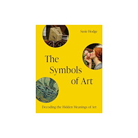 Quarto Publishing Plc The Symbols of Art (inbunden, eng)