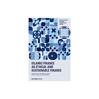 Emerald Publishing Limited Islamic Finance as an Ethical and Responsible Finance (inbunden, eng)