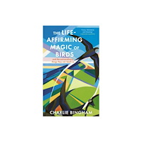 Quarto Publishing Plc The Life-Affirming Magic of Birds (häftad, eng)
