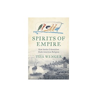 The University of North Carolina Press Spirits of Empire (inbunden, eng)