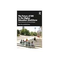 Taylor & francis ltd The Future of DEI in the Higher Education Workforce (häftad, eng)